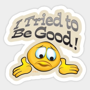 Trued to Be Good Sticker